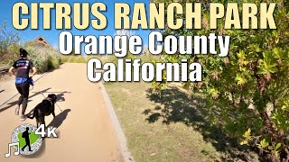 4K Trail Walk | Citrus Ranch Park - Historic Lemon Grove | Orange County, California | 2020