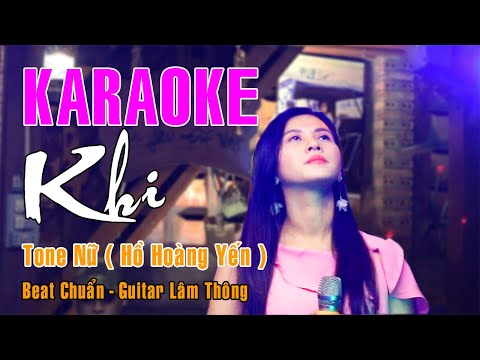 Karaoke - KHI | Tone Nữ ( Hồ Hoàng Yến ) | Beat Chuẩn Guitar Lâm Thông