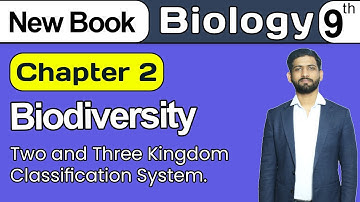 9th Class Biology Ch 2 Biodiversity | Two and Three Kingdom Classification System | New Book 2025