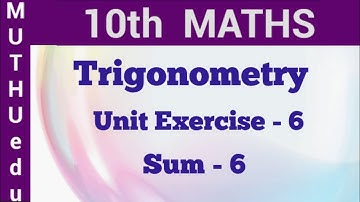 10th Maths Unit Exercise 6  6th Sum | Chapter-6 | Trigonometry | Samacheer Maths | Muthuedu