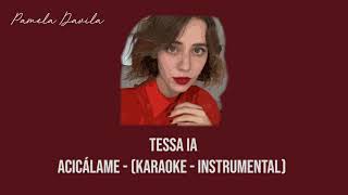 Miniatura de "Tessa Ia - Acicálame (Karaoke - Instrumental)"