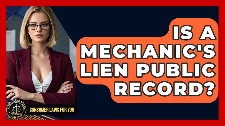Is A Mechanic's Lien Public Record? - Consumer Laws For You