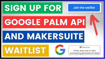 How To Sign Up For Google Palm API & Google Makersuite Waitlist?