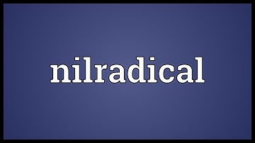 Nilradical Meaning