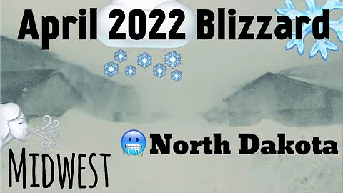 April 2022 Blizzard Midwest North Dakota Dickinson...