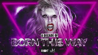A DECADE OF BORN THIS WAY
