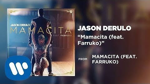 Jason Derulo - Mamacita (feat. Farruko) [Official Audio]