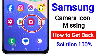 Famous Samsung Camera Icon Missing On Home Screen | Fix Camera App Not Showing On Samsung Home Screen Wealth