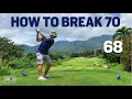 How to Break 70 - My Best Score Ever 68 on a new course