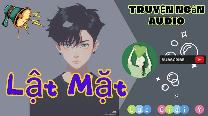 Truyện Audio | Lật Mặt - Full | Lục Giai Ý