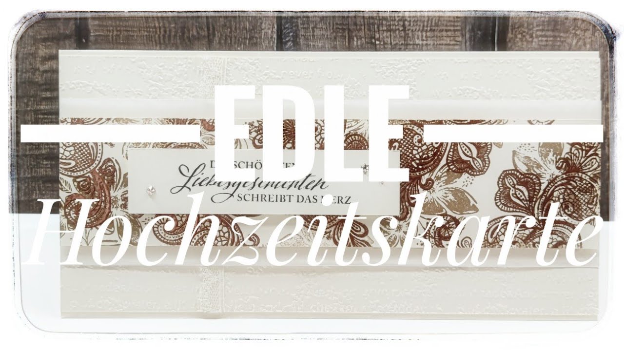 227. Video/ Tutorial | DIY | EDLE HOCHZEITSKARTE | gezaubert mit dem Stempelset ELEGANT GESAGT
