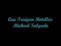 Que Traigan Botellas - Micheal Salgado (Letra - Lyrics)