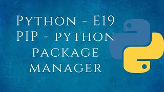 Python-E19 PIP Python Package Manager in breif | Tamil