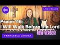 Psalm 116 - I Will Walk Before The Lord - Francesca LaRosa (LIVE)