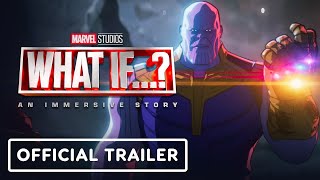 What If…? – An Immersive Story  Official Trailer