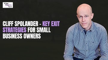 Cliff Spolander - Key Exit Strategies for Small Business Owners