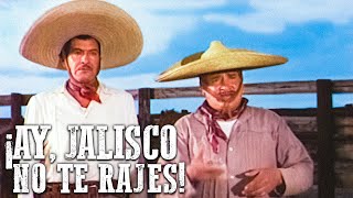 ¡Ay, Jalisco no te rajes! | Mejor Película del Oeste | Película de aventuras mexicana