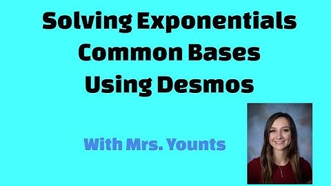 Solving Exponentials Common Bases Using Desmos