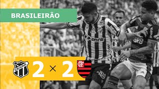 Ceará 2 x 2 Flamengo - Gols - 14/05 - Brasileirão 2022