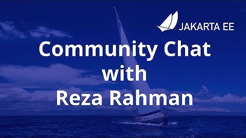 Jakarta EE Community Chat with Reza Rahman