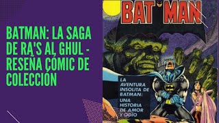 Batman: la saga de Ra&#39;s al Ghul, reseña cómic de colección