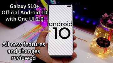Galaxy S10+ Android 10 One UI 2 New Features and changes (official update)