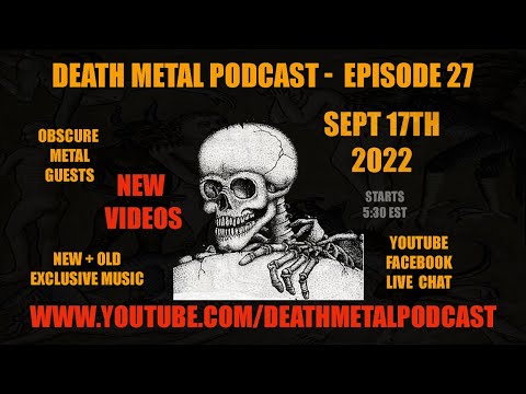 Death Metal Podcast - Ep 27 Supporting the DEATH METAL SCENE