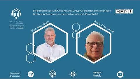 Blocktalk Bitesize | Cladding Remediation Update w/ Chris Ashurst | w/ Brian Welsh