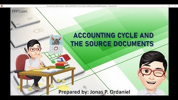 ACCOUNTING CYCLE AND THE SOURCE DOCUMENTS - BASIC ACCOUNTING FOR SHS: (BEGINNERS)