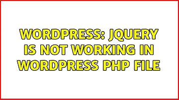 Wordpress: Jquery is not working in wordpress php file (2 Solutions!!)