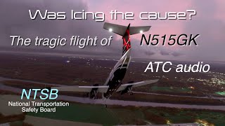 The Fatal Flight of King Air N515GK - Air Traffic Control Audio - Did Icing Bring this Plane Down?