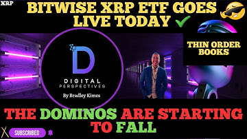 XRP- Bitwise Spot XRP/ETF Goes Live - Thin Order Books? - The Dominos Starting To Fall