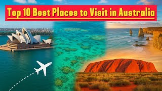 Top 10 Best Places To Visit In Australia Australia Travel Guide Must-Visit Destinations 2025