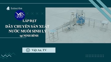 Việt An lắp đặt dây chuyền sản xuất nước muối sinh lý cho khách hàng tại Ninh Bình