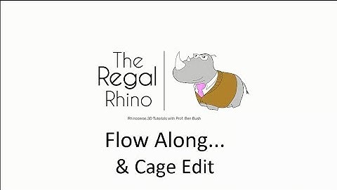 The Regal Rhino. Rhino 3D: Flow Along Curve/ Surface and Cage Edit