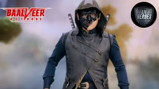 क्या Baalveer उतार पाएगा Nakabposh के Nakab को? | Baalveer Returns | 10 August 2023