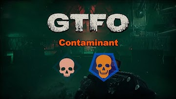 GTFO 1.0 - R6B2 "Contaminant" Completion