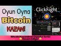 Bedava Bitcoin KAZAN! ClickFight ile Oyun Oynayarak Bitcoin Kazanmak Çok Kolay! Earn Free Bitcoin !