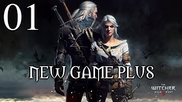 Witcher 3 Playthrough - NEW GAME+ Part 01: A Whole New Beginning