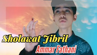 SHOLAWAT JIBRIL - SHOLALLAHU ALA MUHAMMAD - AMMAR FATHANI