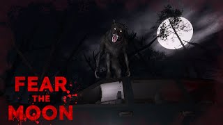 Fear the Moon (Curse of the Wolfman)