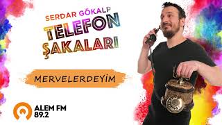 Serdar Gökalp - Telefon Şakası - Mervelerdeyim