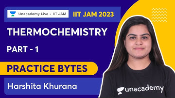 Practice Bytes | Part 1 | Thermochemistry | IIT JAM 2023 | Harshita Khurana