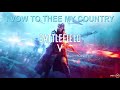 Battlefield V OST I Vow To Thee My Country 1 Hour