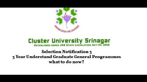 Selection Notification 03|3Year Undergraduate General programmes|Cluster university Srinagar|