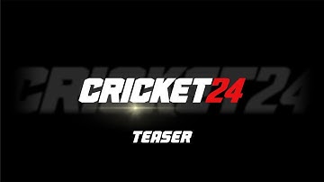 Cricket 24 Teaser