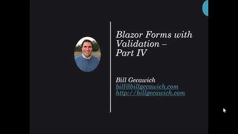 Blazor Forms with Validation - Part IV