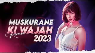 Muskurane ki Wajah Tum Ho | New DJ Songs 2023 | Arijit Singh | Bollywood Songs |  Hindi Songs 2023