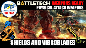 How to Play BattleTech: The Weird And The Wonderful Physical Attack Weapons - Shields & Vibroblades