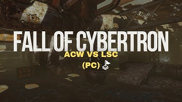 AcW vs LSC (CTF) [TRANSFORMERS: FALL OF CYBERTRON]
